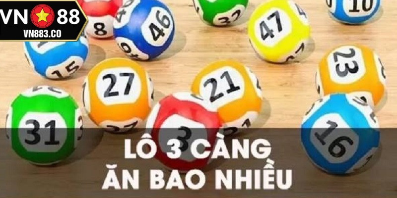 Lô đề 3 càng ăn bao nhiêu hiện nay 